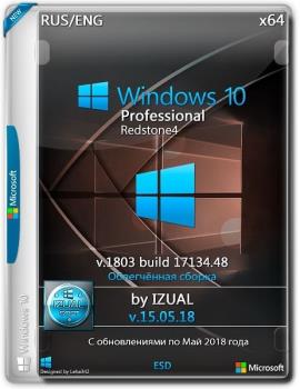 Windows 10 Professinal RS4 v.1803 With Update (17134.48) x64 by IZUAL v15.05.18 (esd)