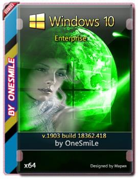 Windows 10 Enterprise 1903 18362.418 by OneSmiLe 64bit