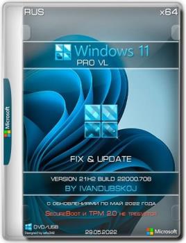 Windows 11 Pro x64 212 (build 22000.708) by ivandubskoj 29.05.2022